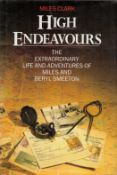 High Endeavours The Extraordinary Life and Adventures of Miles and Beryl Smeeton by Miles Clark 1991