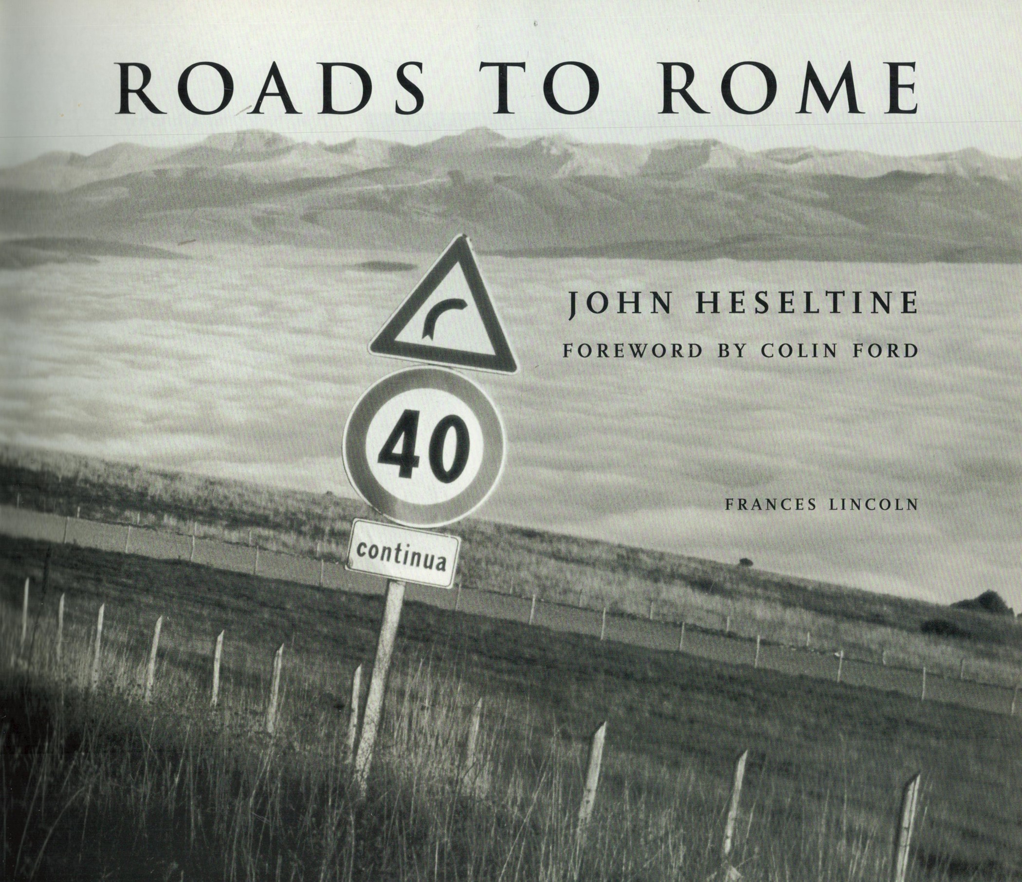 John Heseltine Signed Book Roads To Rome by John Heseltine 2005 First Edition Hardback Book with 158 - Image 3 of 4