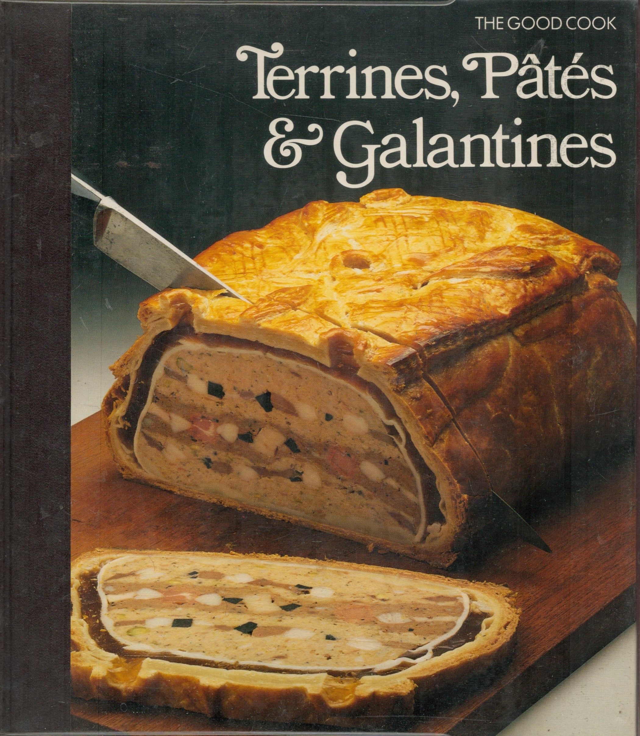 Terrines, Pates and Galantines by The Editors of Time-Life Books 1981 First Edition Hardback Book