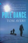 Tom Avery Signed Book Pole Dance by Tom Avery 2004 First Edition Hardback Book with 210 pages Signed