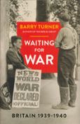 Waiting For War Britain 1939 1940 by Barry Turner 2019 First Edition Hardback Book with 370 pages
