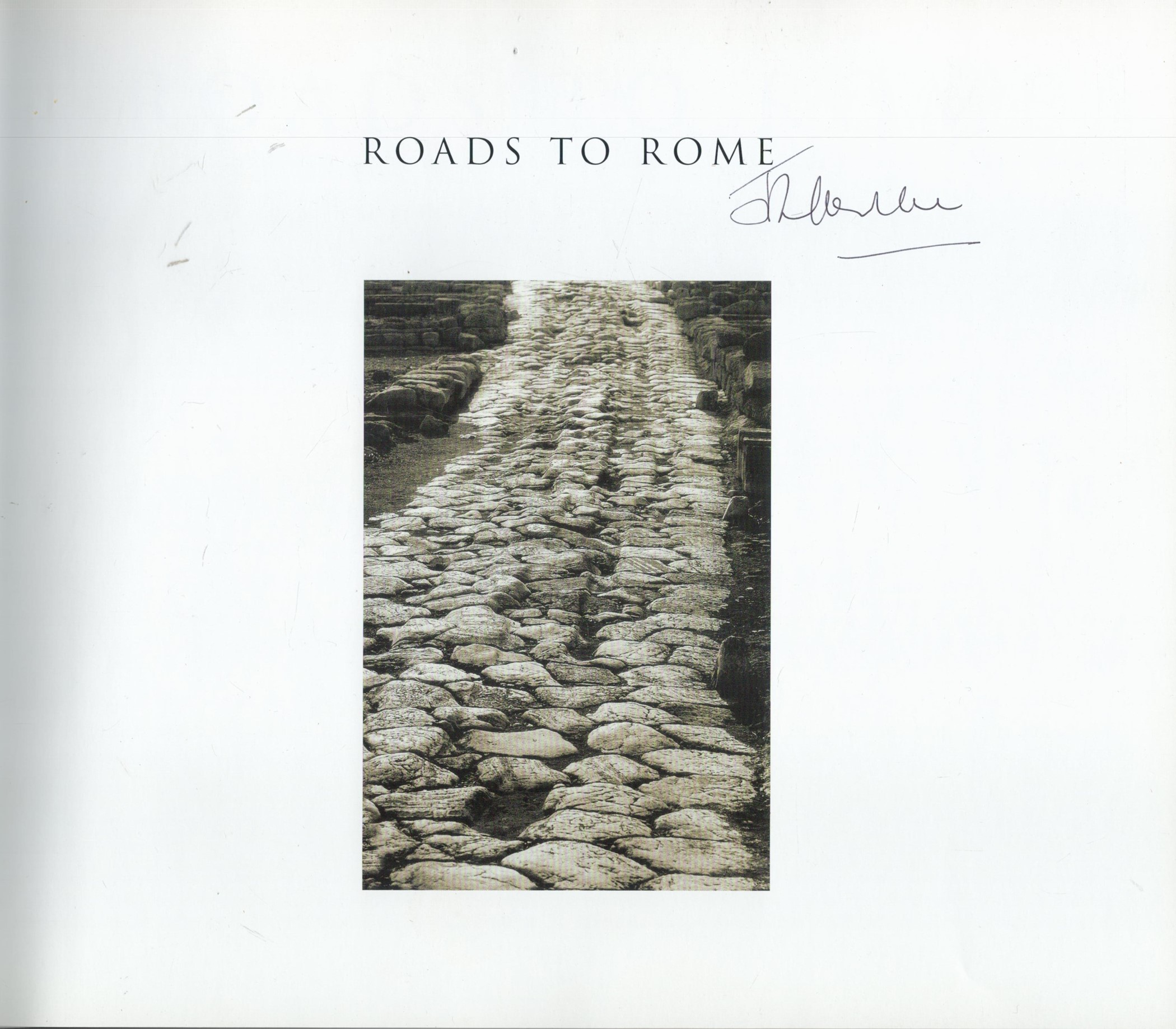 John Heseltine Signed Book Roads To Rome by John Heseltine 2005 First Edition Hardback Book with 158 - Image 2 of 4