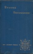 Bygone Devonshire Edited by Hilderic Friend 1898 First Edition Hardback Book with 255 pages