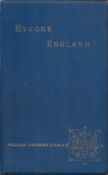 Bygone England Edited by William Andrews 1892 First Edition Hardback Book with 258 pages published