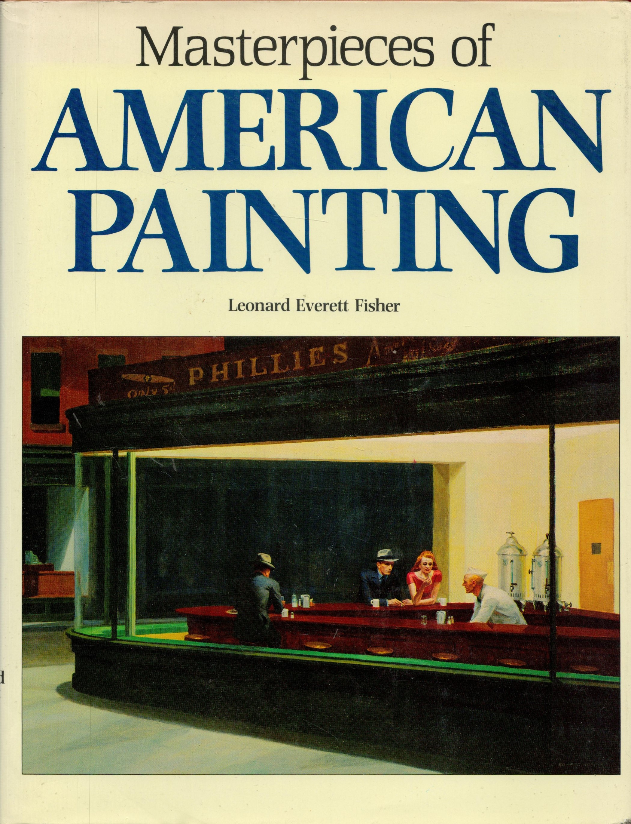 Masterpieces of American Painting by Leonard Everett Fisher 1985 First Edition Hardback Book with