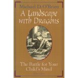 A Landscape With Dragons The Battle For Your Child's Mind by Michael D O'Brien 1998 Second Edition