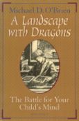 A Landscape With Dragons The Battle For Your Child's Mind by Michael D O'Brien 1998 Second Edition