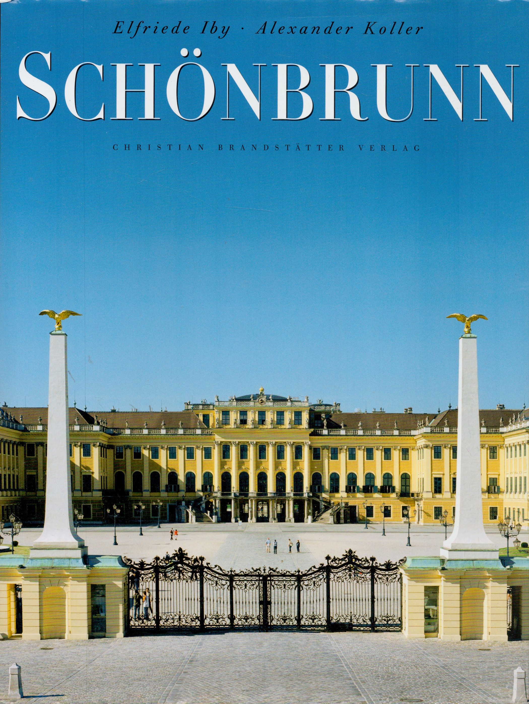 Schonbrunn by Elfriede Iby and Alexander Koller 2010 New Revised Edition Hardback Book with 304