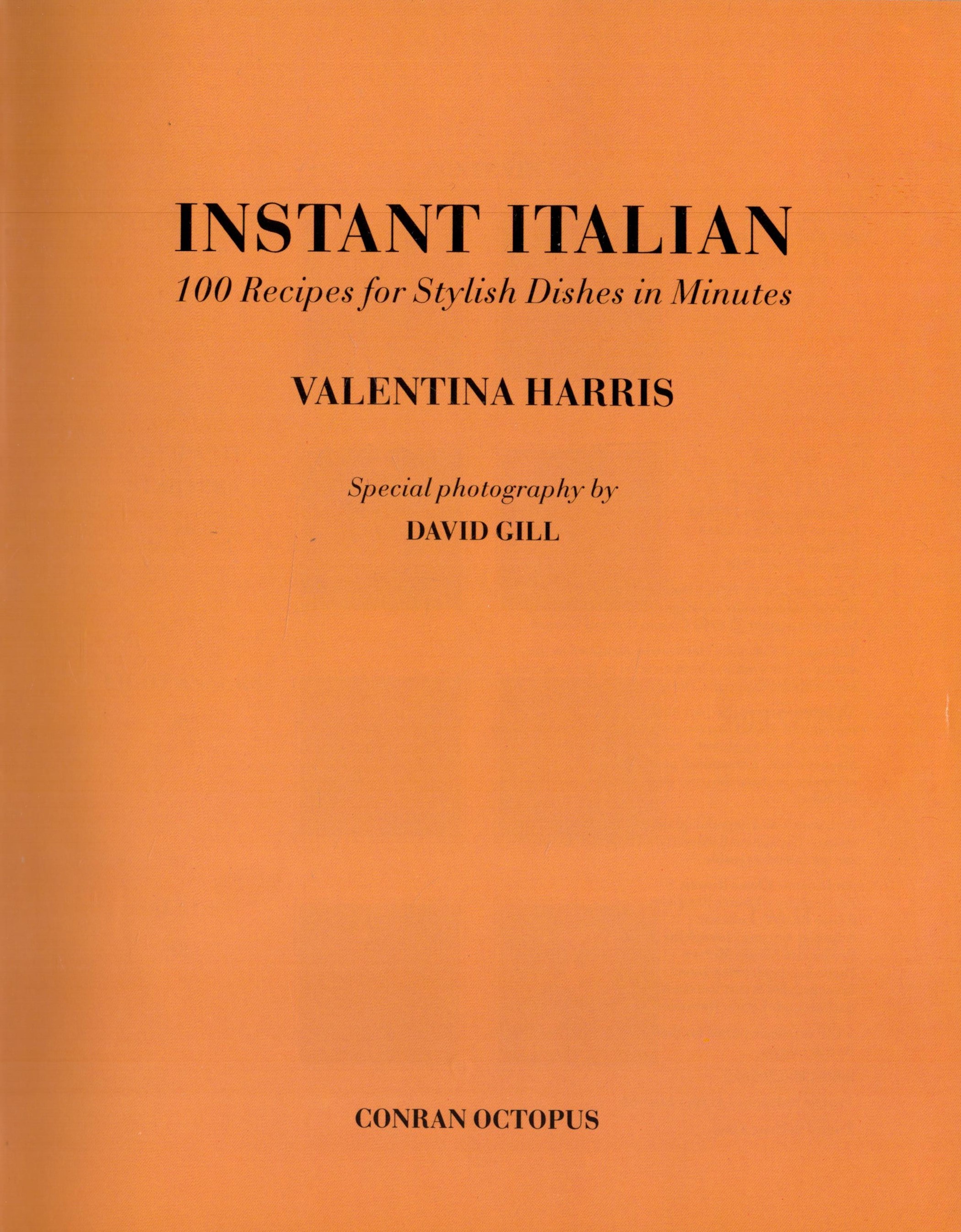 Instant Italian 100 Recipes for Stylish Dishes in Minutes by Valentina Harris 1992 First Edition - Image 2 of 3