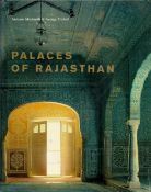 Palaces of Rajasthan by Antonio Martinelli and George Michell 2004 First Edition Hardback Book