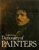 Larousse Dictionary of Painters 1981 edition unknown Hardback Book with 467 pages published by