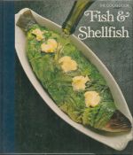 Fish and Shellfish by The Editors of Time-Life Books 1981 Fourth Edition Hardback Book with 184