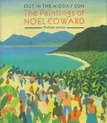 Out in The Midday Sun The Paintings of Noel Coward by Sheridan Morley 1988 First Edition Hardback