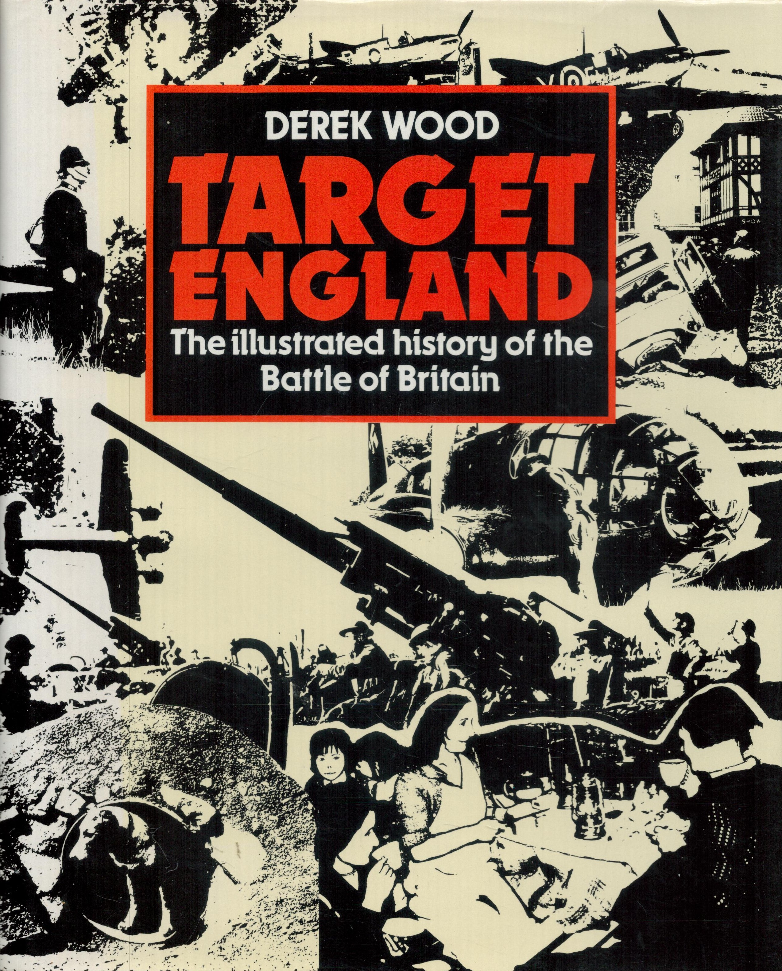 Target England Illustrated History of the Battle of Britain by Derek Wood Hardback Book 1980 First