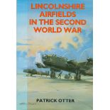 Lincolnshire Airfields in The Second World War by Patrick Otter Softback Book 2009 9th Edition