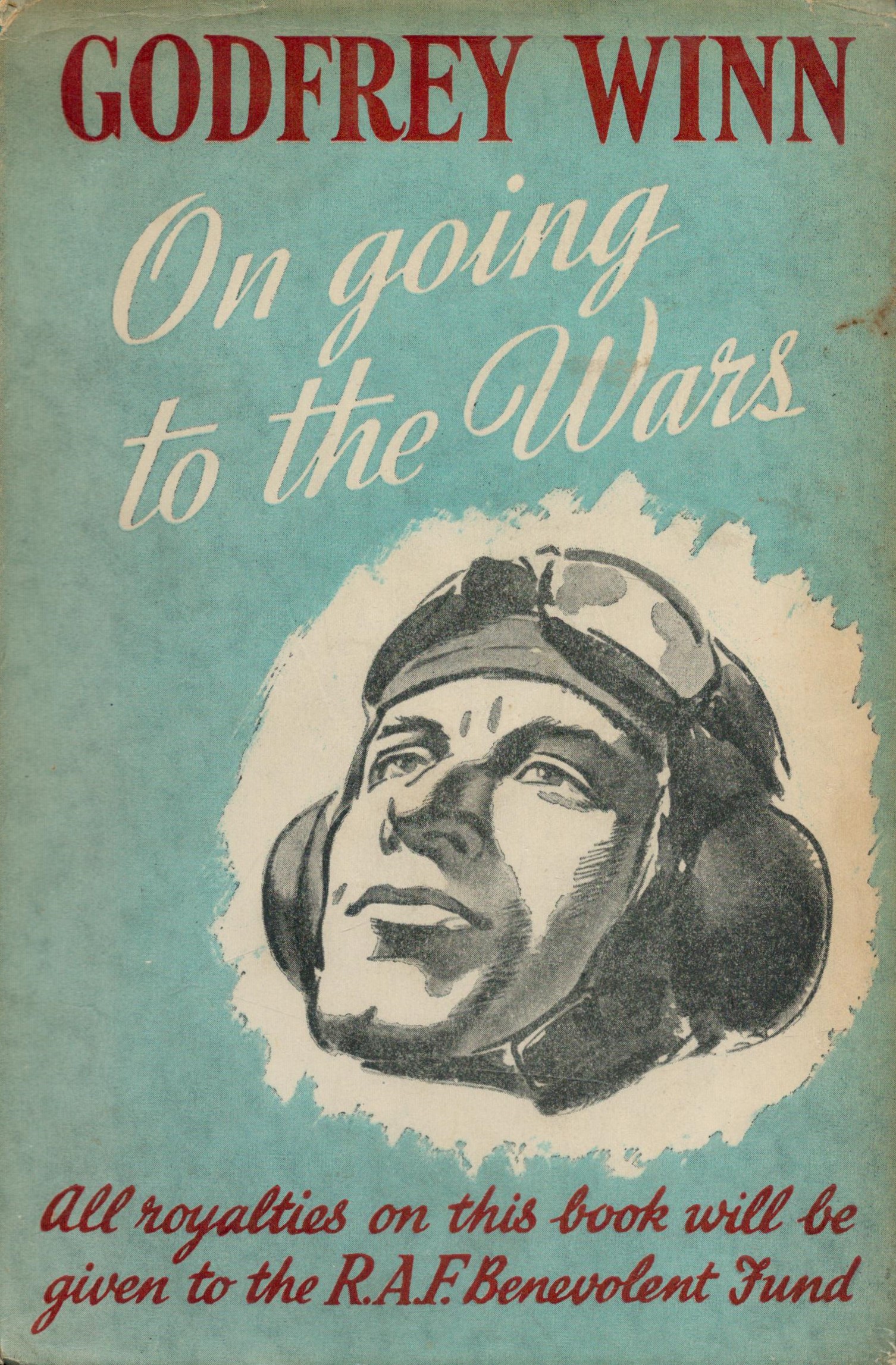 Godfrey Winn. On Going To The Wars. WW2 hardback book. Showing signs of age. Dedicated. Signed by