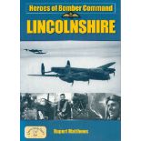 Heroes of Bomber Command Lincolnshire by R Matthews Softback Book 2008 Revised Edition published