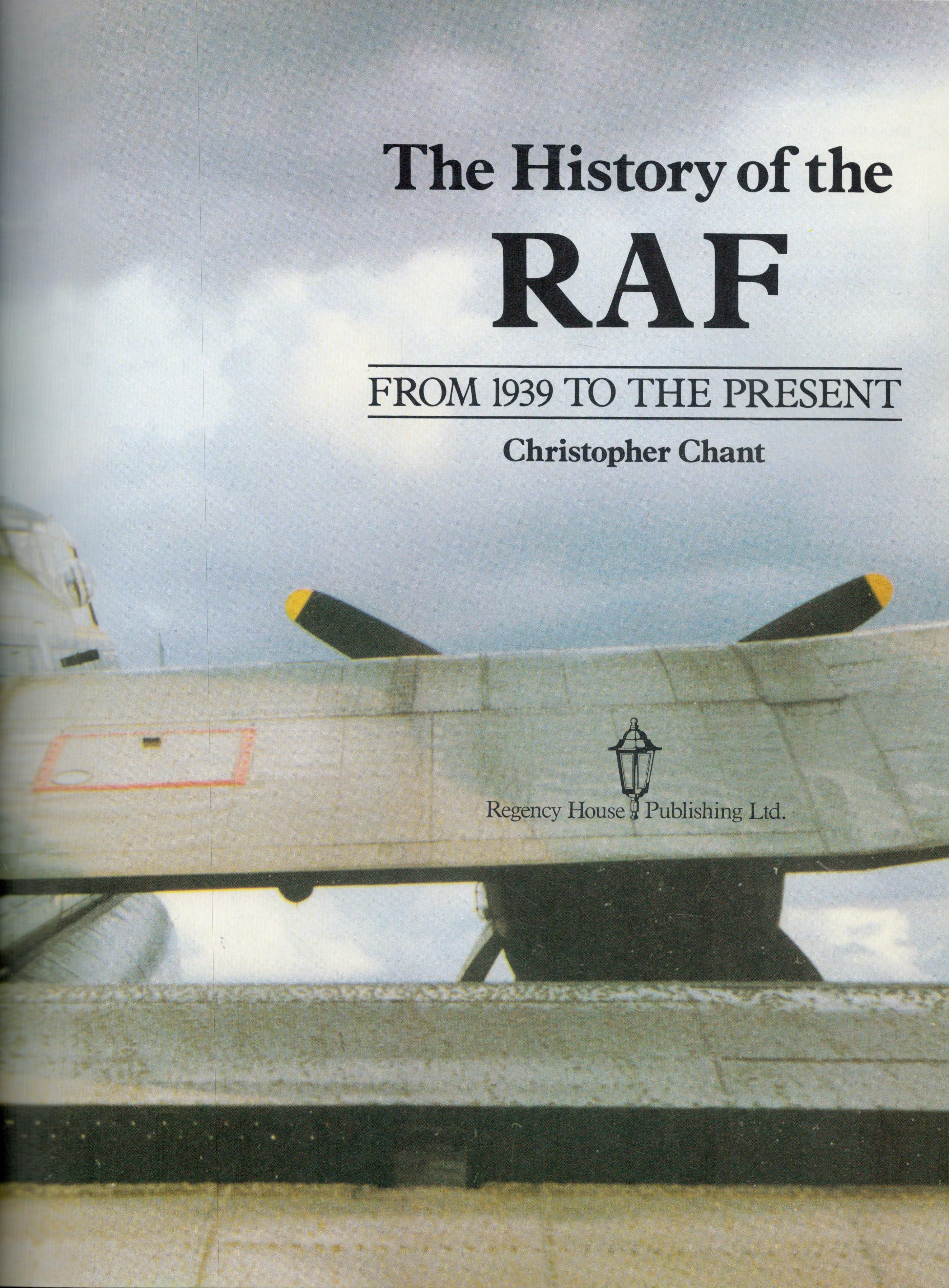 The History of The RAF by Christopher Chant Hardback Book 1994 Special Revised Edition published - Image 2 of 3