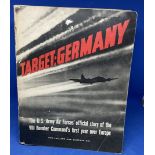 Target: Germany- The US Army Air Forces Official Story of the VIII Bomber Commands First Year Over