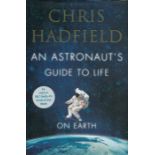 Chris Hadfield signed An Astronauts guide to life on earth, hardback book. Signed on inside title