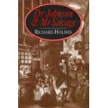 Dr Johnson and Mr Savage by Richard Holmes signed by Holmes. All autographs come with a