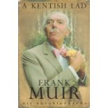 Frank Muir signed book A Kentish Lad. Hardback Book in Fair condition. All autographs come with a