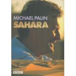 Michael Palin signed book Sahara. Hardback Book in Good Condition. All autographs come with a