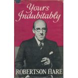 Robertson Hare signed book Yours Indubitably. Hardback Book. Dust Jacket in Poor Condition. Book