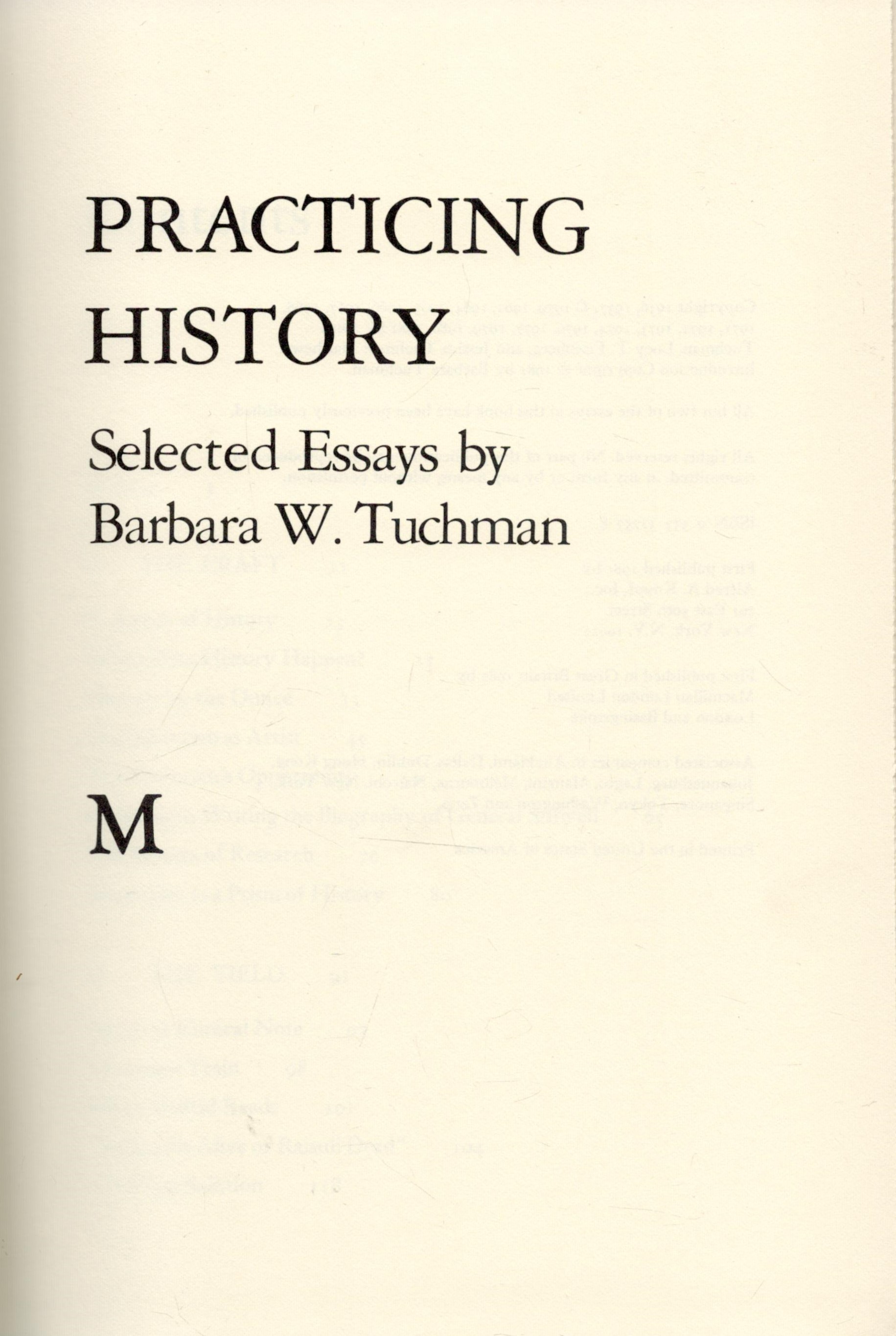 Practicing History Selected Essays by Barbara W Tuchman 1982 First UK Edition Hardback Book with 306 - Image 2 of 3
