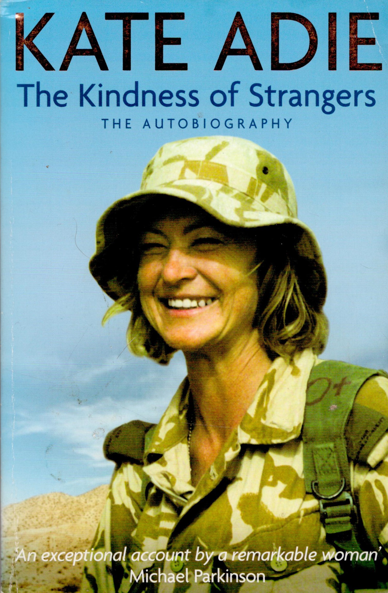 Kate Adie Signed Book The Kindness Of Strangers The Autobiography 2003 First Edition Softback Book