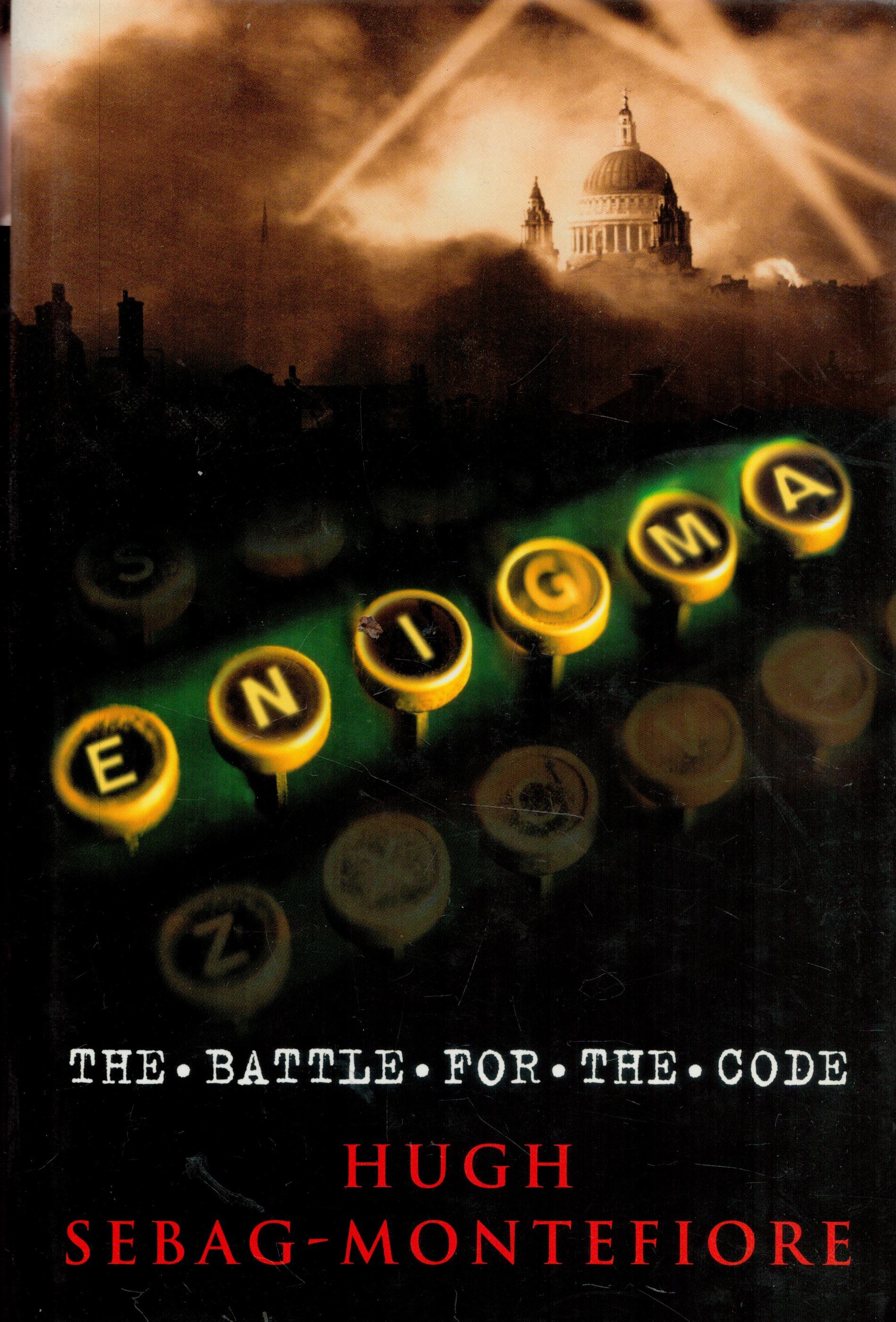 Enigma The Battle for The Code by Hugh Sebag Montefiore 2000 First Edition Hardback Book with 403