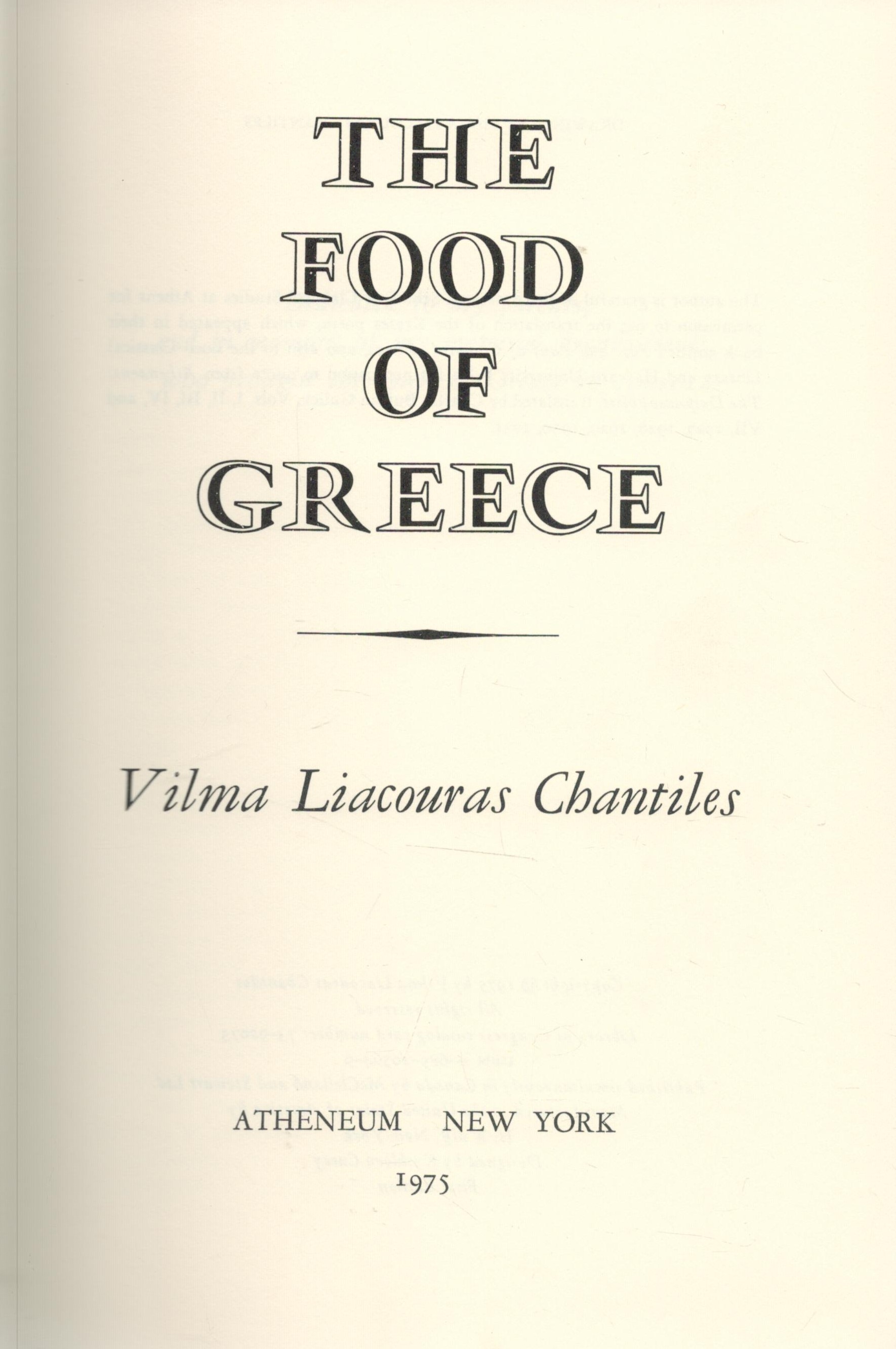 The Food of Greece by Vilma Liacouras Chantiles 1975 First Edition Hardback book with 365 pages - Image 2 of 3