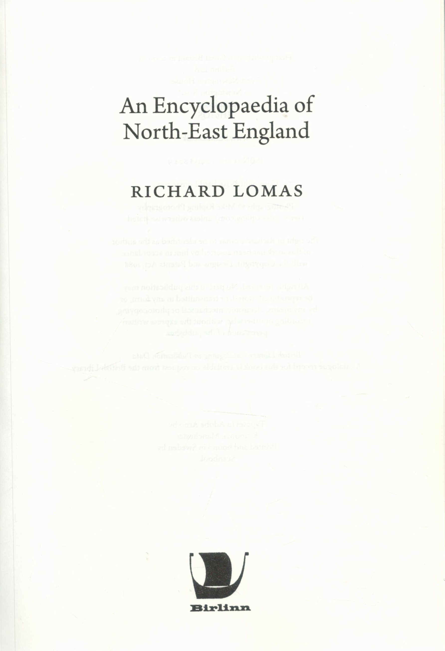 An Encyclopaedia of Northeast England by Richard Lomas 2009 First Edition Hardback Book with 531 - Image 2 of 3