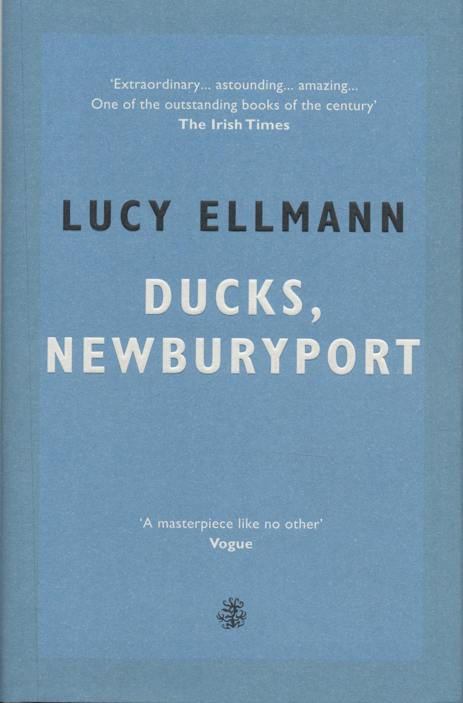 Ducks, Newburyport by Lucy Ellmann 2019 First Edition Hardback Book with 1030 pages published by