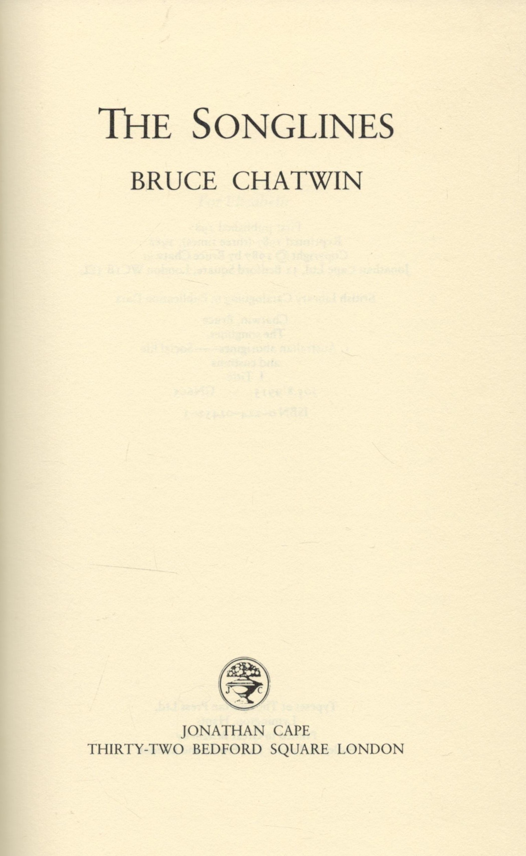 The Songlines by Bruce Chatwin 1988 Third Edition Hardback Book with 293 pages published by Jonathan - Image 2 of 3