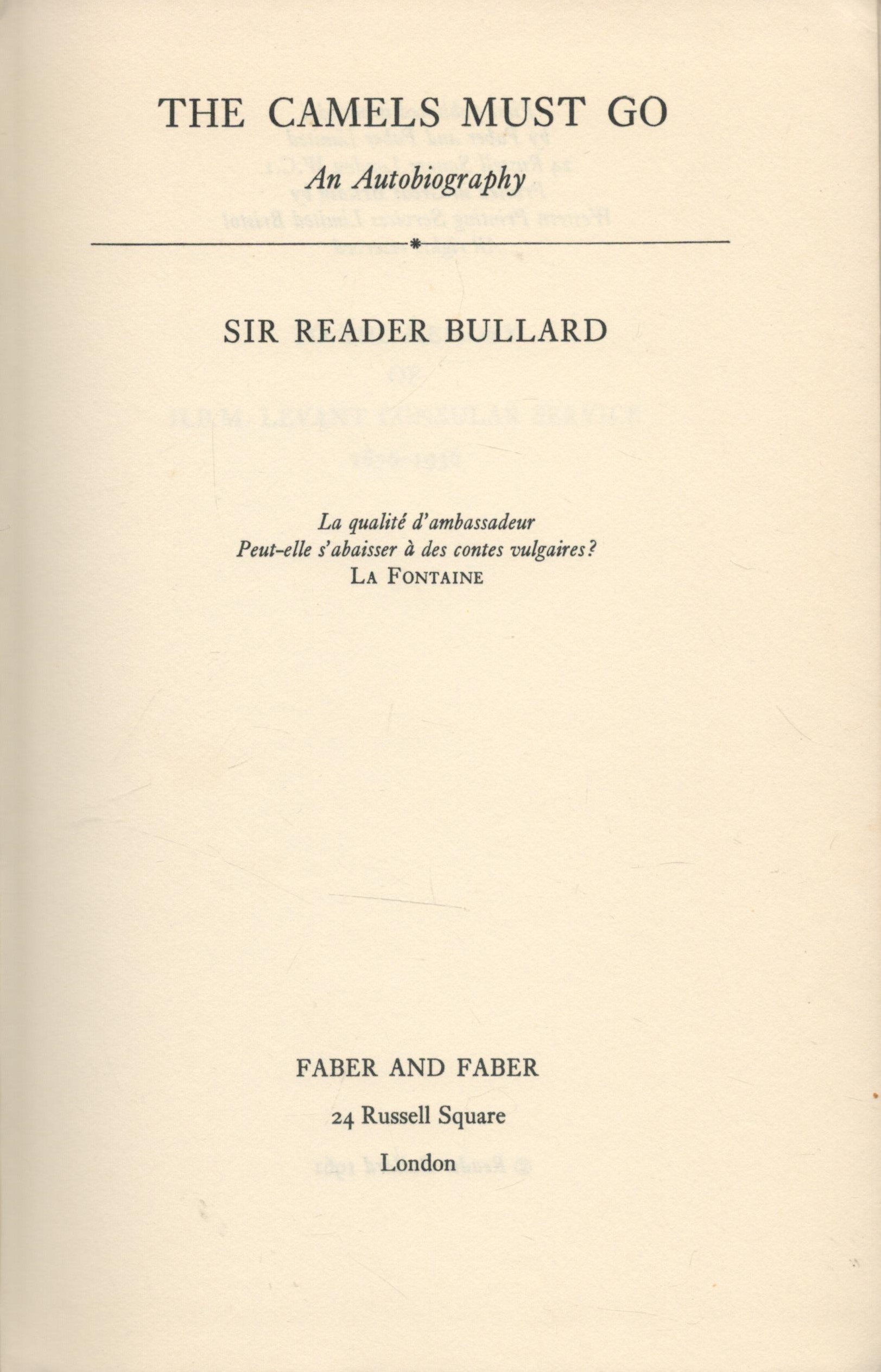 The Camels Must Go An Autobiography by Sir Reader Bullard 1961 First Edition Hardback Book with - Image 2 of 3