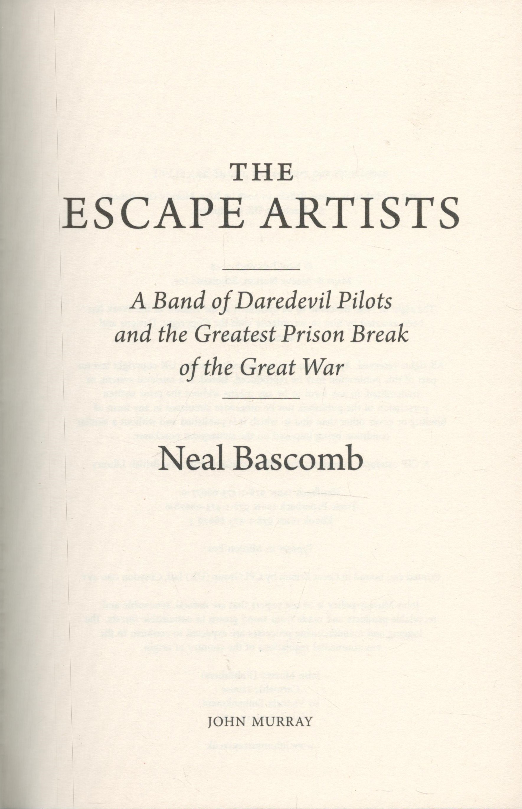 The Escape Artists by Neal Bascomb 2018 First Edition Hardback Book with 310 pages published by John - Image 2 of 3