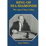 King Of Sea Diamonds The Saga Of Sam Collins by Roger Williams 1996 First Edition Hardback Book with