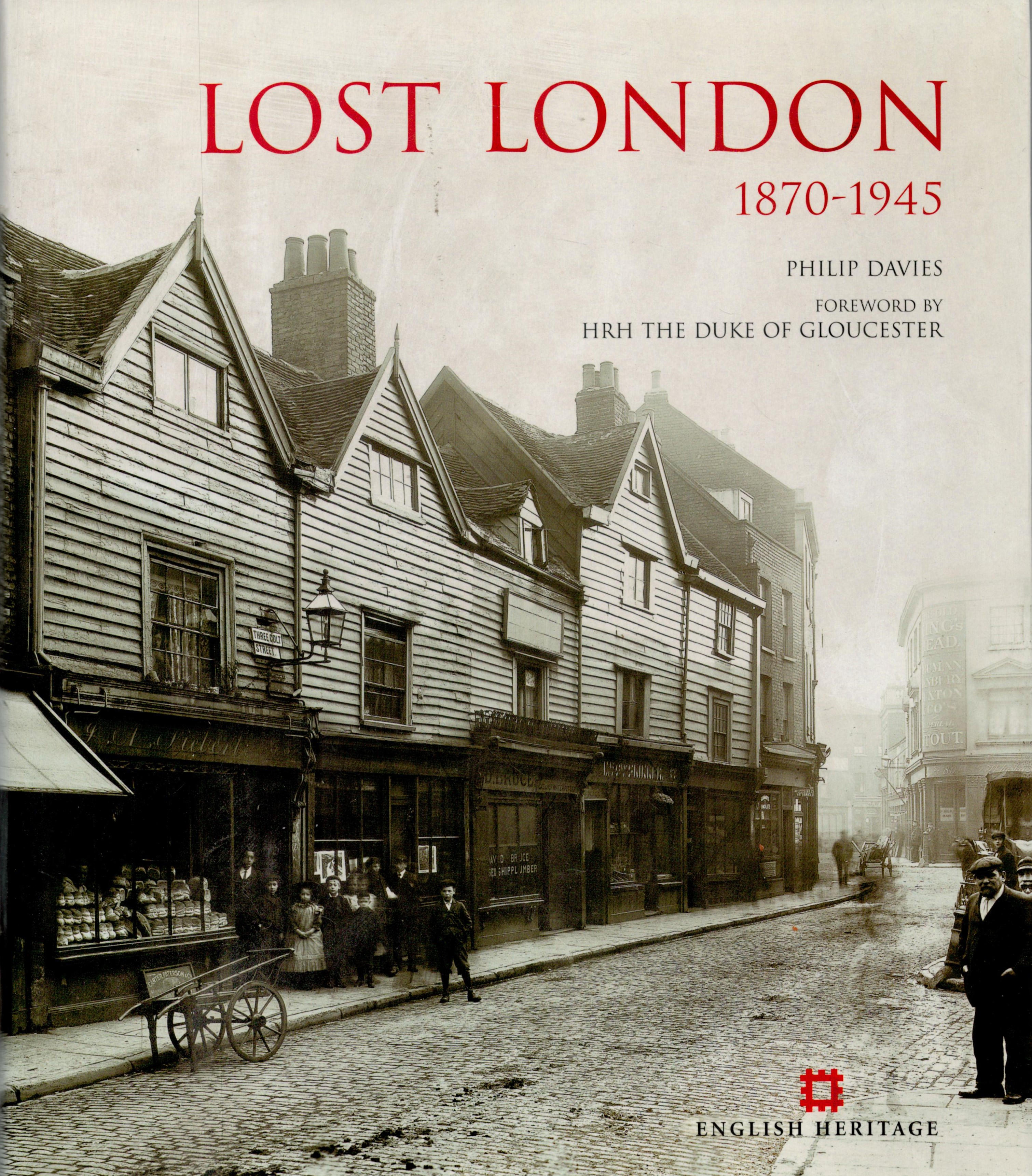 Lost London 1870 1945 by Philip Davies 2009 First Edition Hardback Book with 368 pages published