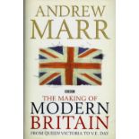 The Making Of Modern Britain by Andrew Marr 2009 First Edition Hardback Book with 451 pages