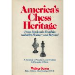 America's Chess Heritage by Walter Korn 1978 First Edition Hardback Book with 302 pages published by