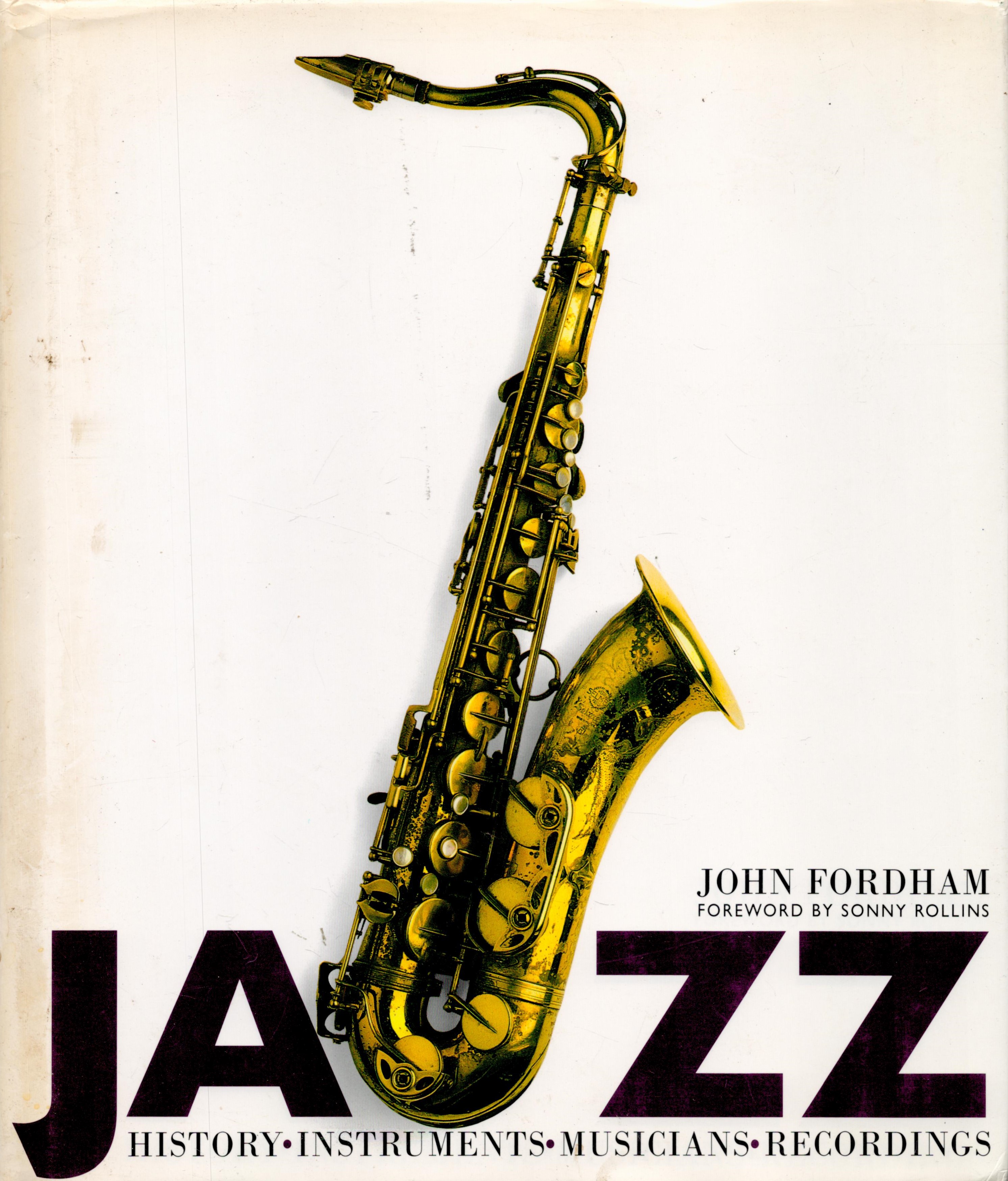 Jazz History, Instruments, Musicians, Recordings, by John Fordham 1993 First Edition Hardback Book