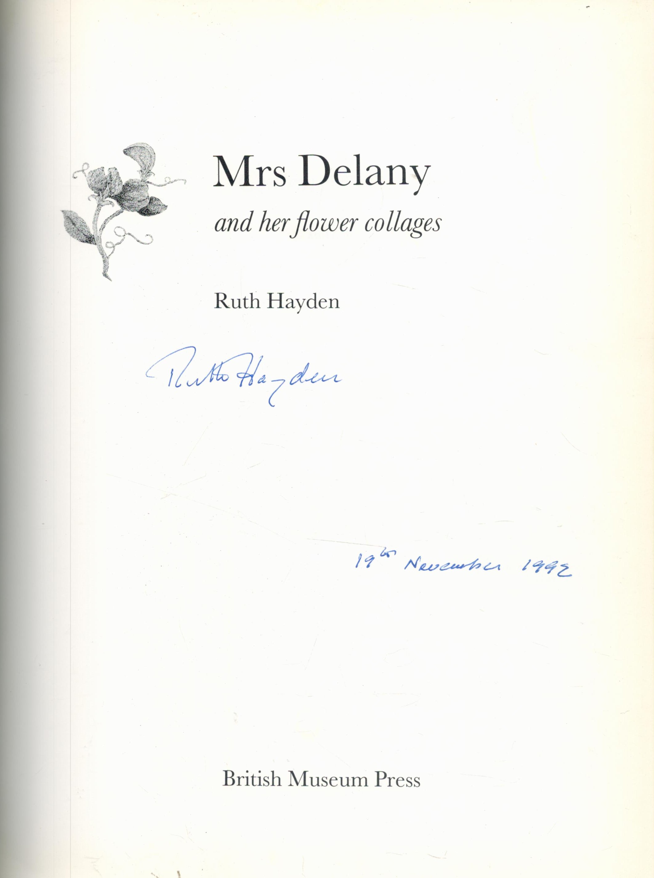 Ruth Hayden Signed Book Mrs Delany and her Flower Collages 1992 New Edition Hardback Book with 192 - Image 2 of 3