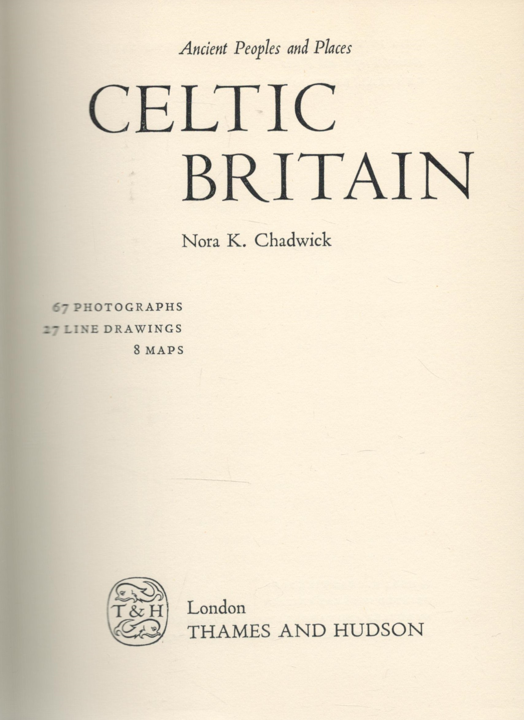 Celtic Britain by Nora K Chadwick 1963 First Edition Hardback Book with 238 pages published by - Image 2 of 3