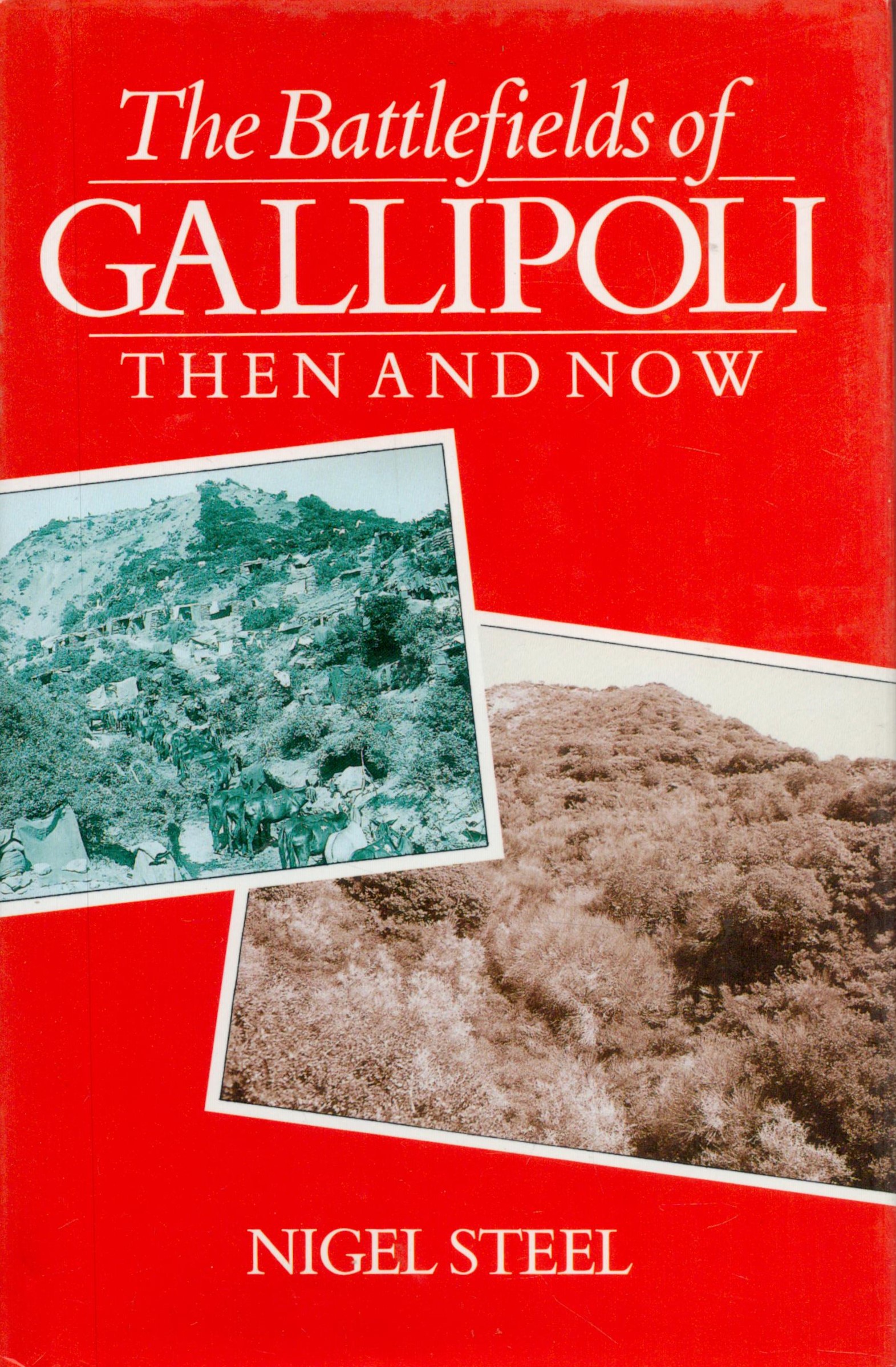 The Battlefields of Gallipoli Then and Now by Nigel Steel 1990 First Edition Hardback Book with