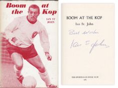 Autographed Ian St. John Book, H/B - Boom At The Kop, Nicely Signed To The Title Page In Blue Biro