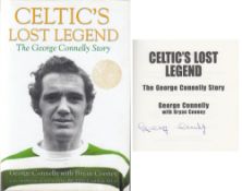 Autographed George Connelly Book, H/B - Celtic's Lost Legend, Nicely Signed To The Title Page In