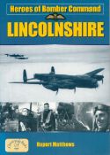 Heroes of Bomber Command Lincolnshire by R Matthews Softback Book 2008 Revised Edition published