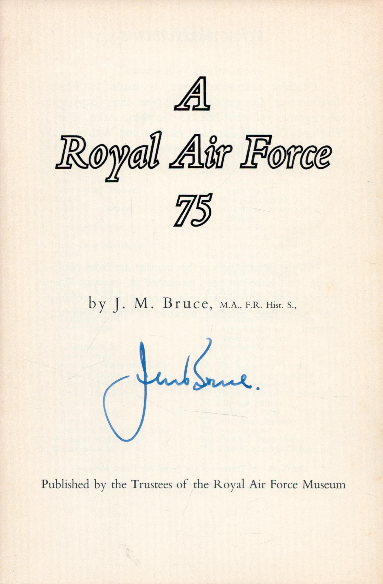 J. M. Bruce. A Royal Air Force 75. a WW2 paperback book in fair condition. Signed by the author. - Image 2 of 3