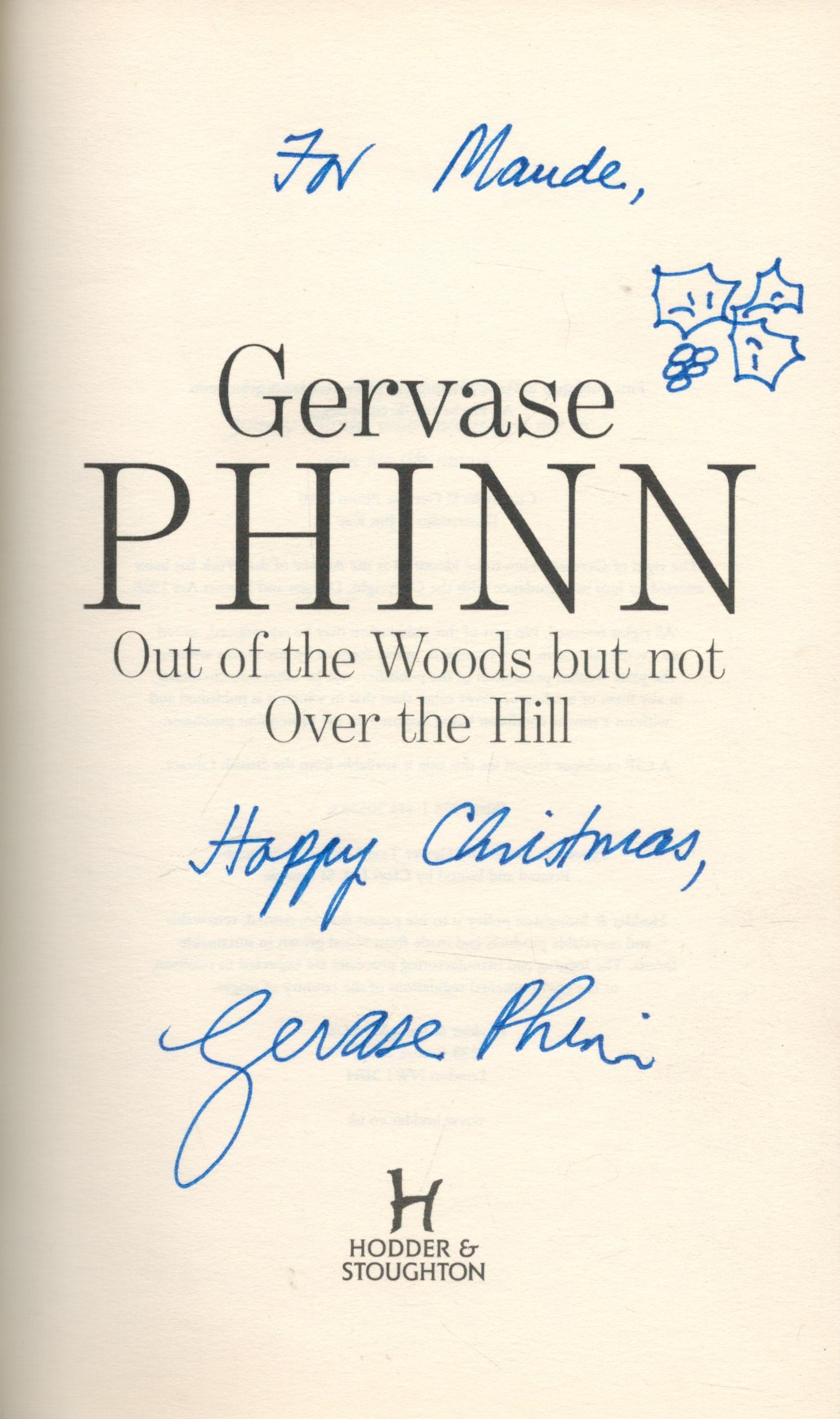Gervase Phinn Signed Book Out of The Woods but Not Over The Hill by Gervase Phinn 2010 First Edition - Image 2 of 3